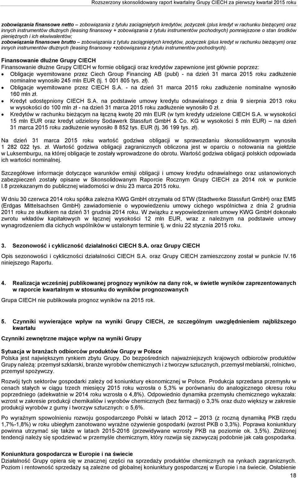 bieżącym) oraz innych instrumentów dłużnych (leasing finansowy +zobowiązania z tytułu instrumentów pochodnych).