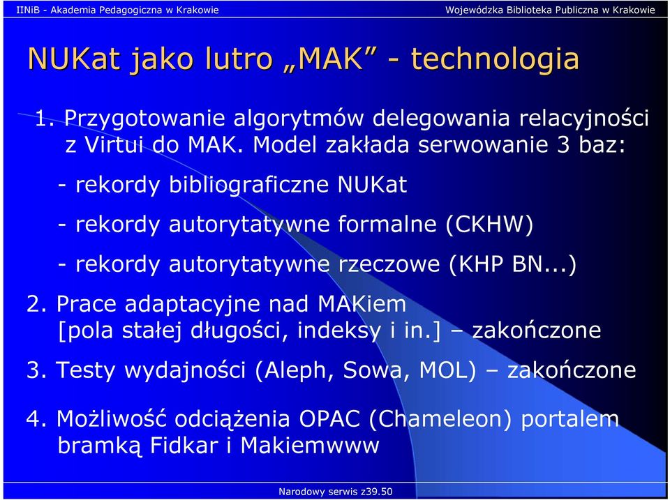 autorytatywne rzeczowe (KHP BN...) 2. Prace adaptacyjne nad MAKiem [pola stałej długości, indeksy i in.