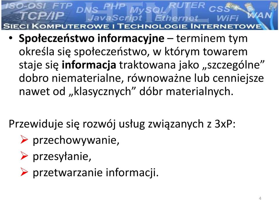równoważne lub cenniejsze nawet od klasycznych dóbr materialnych.