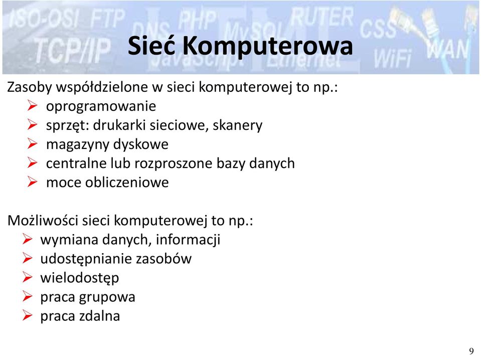 lub rozproszone bazy danych moce obliczeniowe Możliwości sieci komputerowej to