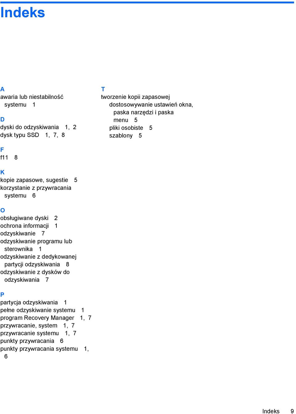 odzyskiwanie 7 odzyskiwanie programu lub sterownika 1 odzyskiwanie z dedykowanej partycji odzyskiwania 8 odzyskiwanie z dysków do odzyskiwania 7 P partycja odzyskiwania