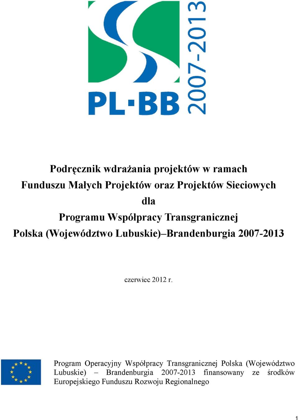 2007-2013 czerwiec 2012 r.