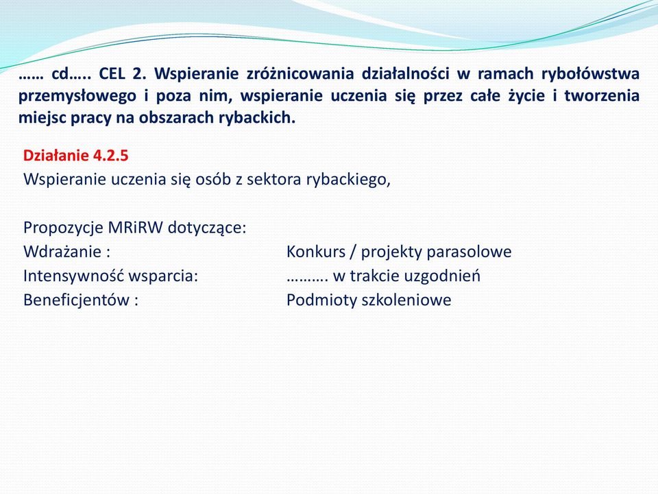 wspieranie uczenia się przez całe życie i tworzenia miejsc pracy na obszarach