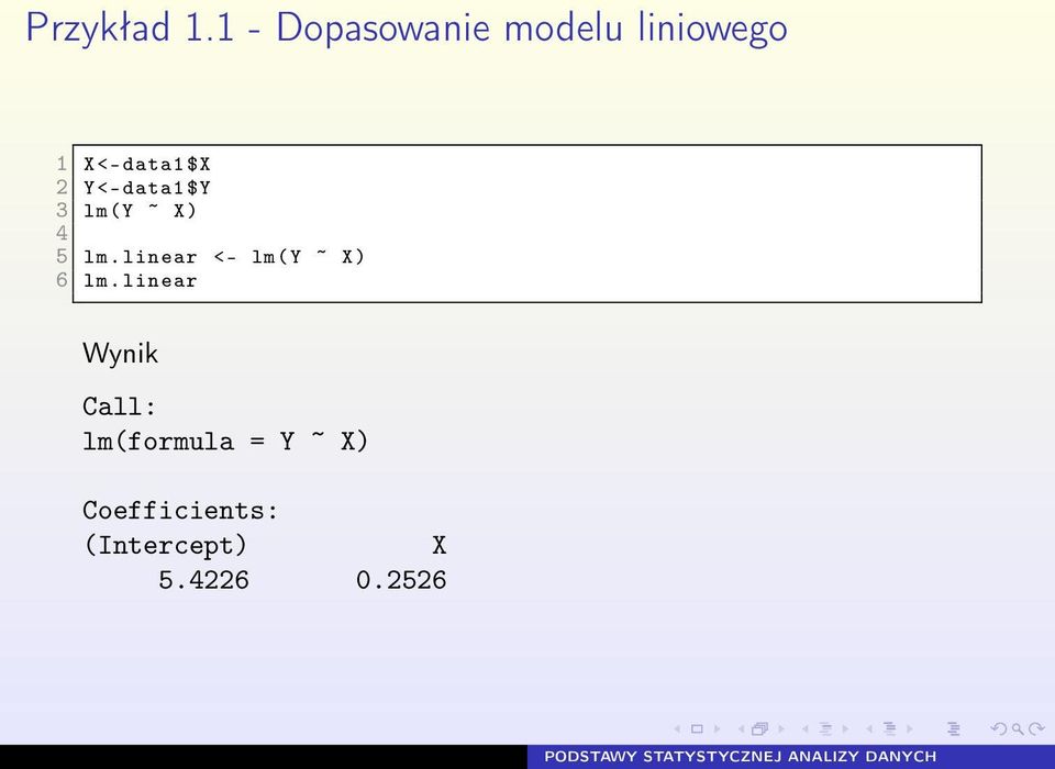 Y <- data1 $Y 3 lm(y ~ X) 4 5 lm.