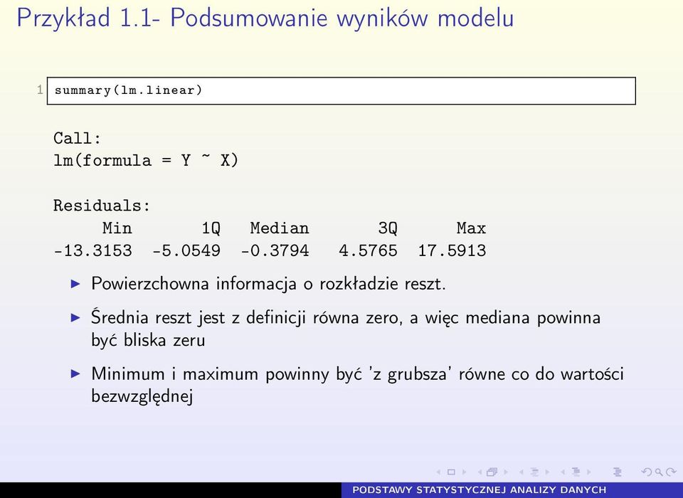 3794 4.5765 17.5913 Powierzchowna informacja o rozkładzie reszt.