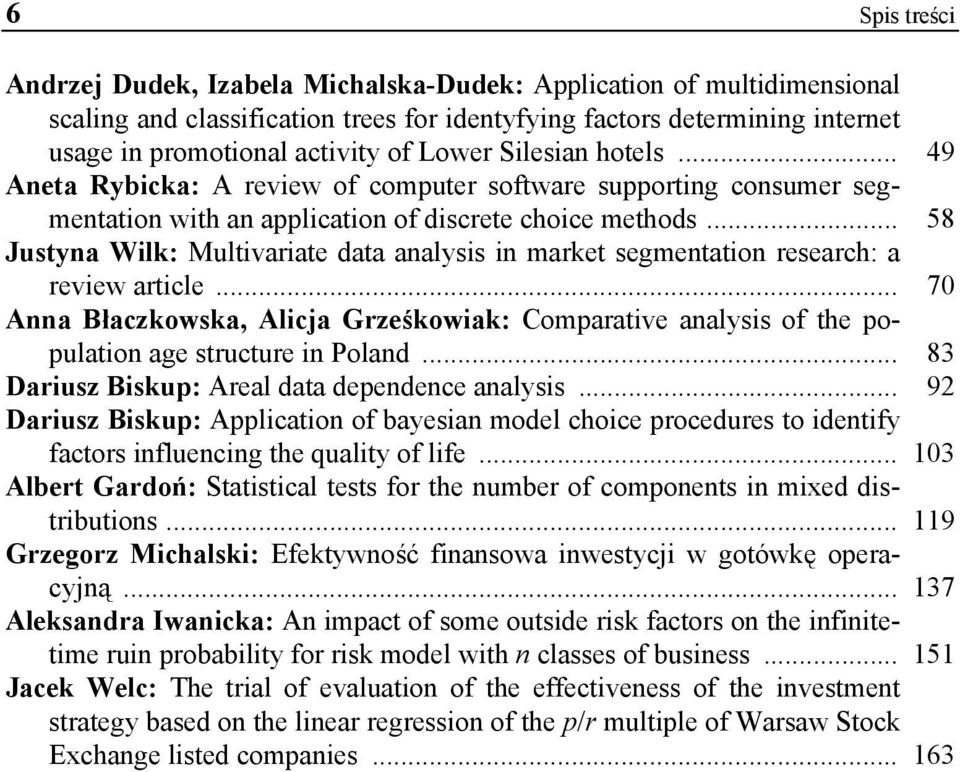 .. 58 Justyna Wilk: Multivariate data analysis in market segmentation research: a review article.
