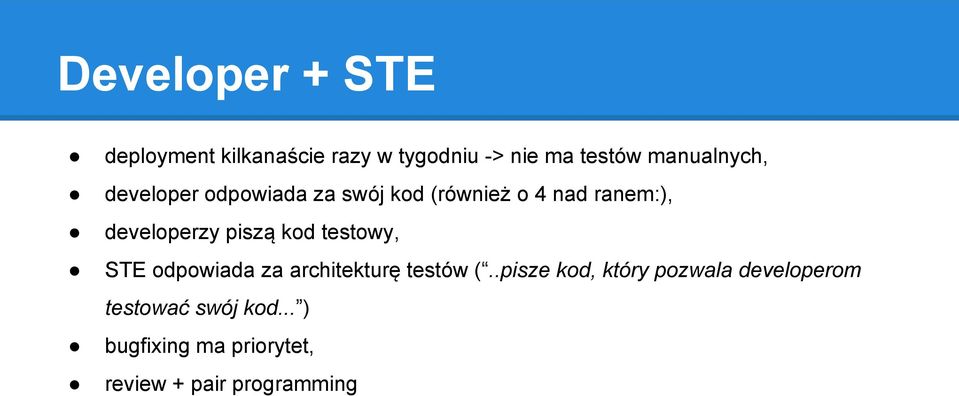 developerzy piszą kod testowy, STE odpowiada za architekturę testów (.