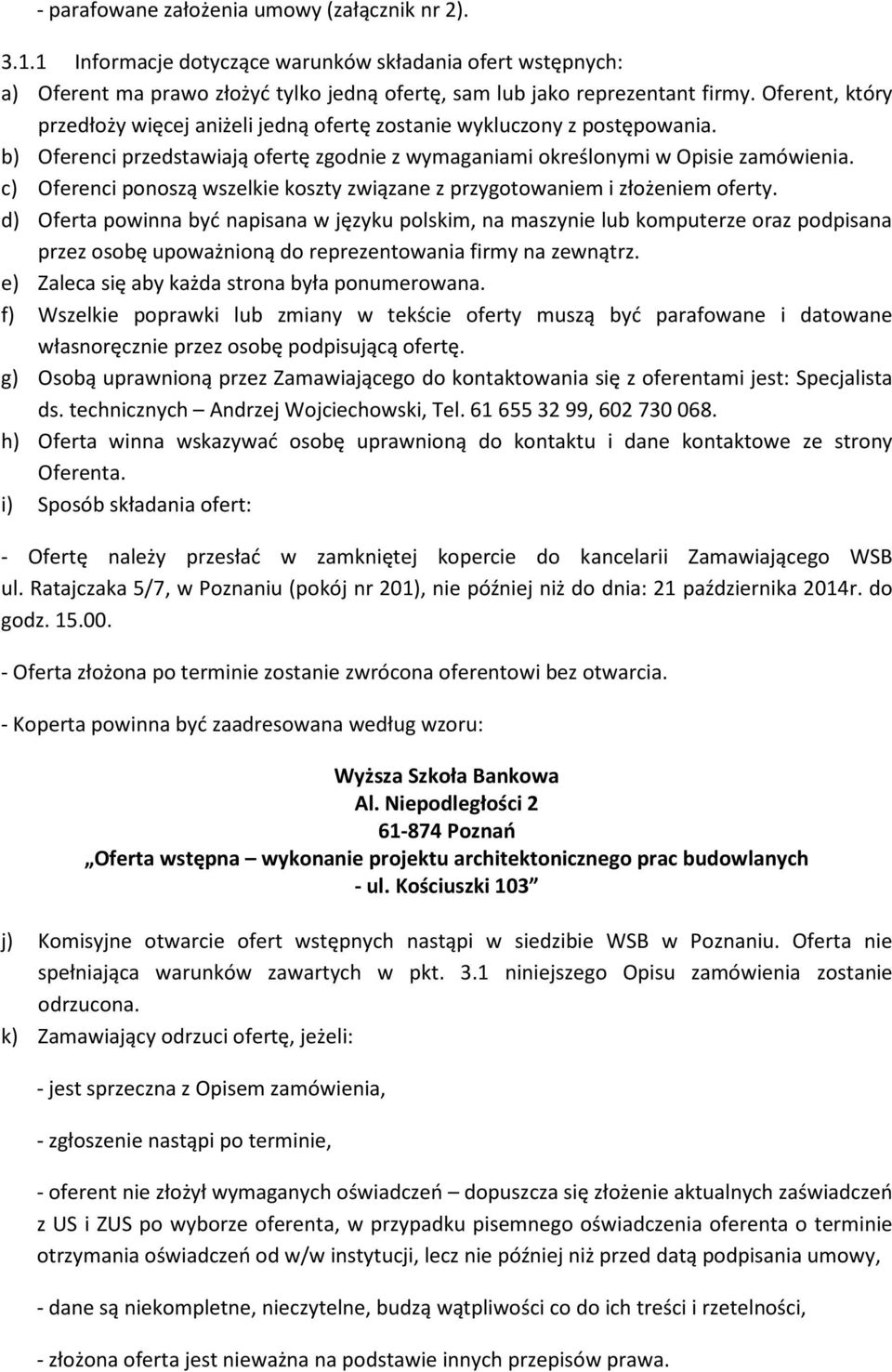 c) Oferenci ponoszą wszelkie koszty związane z przygotowaniem i złożeniem oferty.