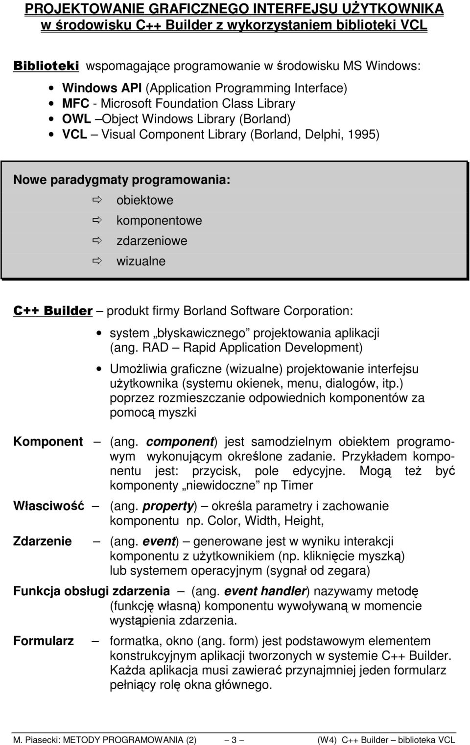 komponentowe zdarzeniowe wizualne C Builder produkt firmy Borland Software Corporation: system błyskawicznego projektowania aplikacji (ang.