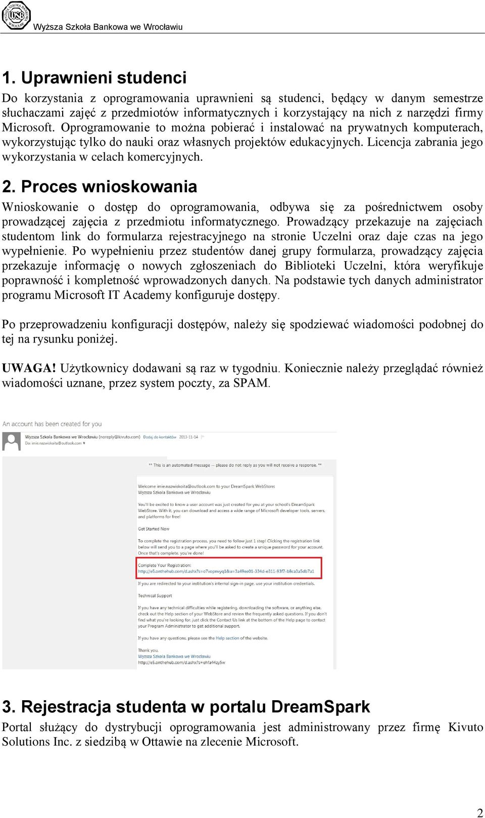 Licencja zabrania jego wykorzystania w celach komercyjnych. 2.