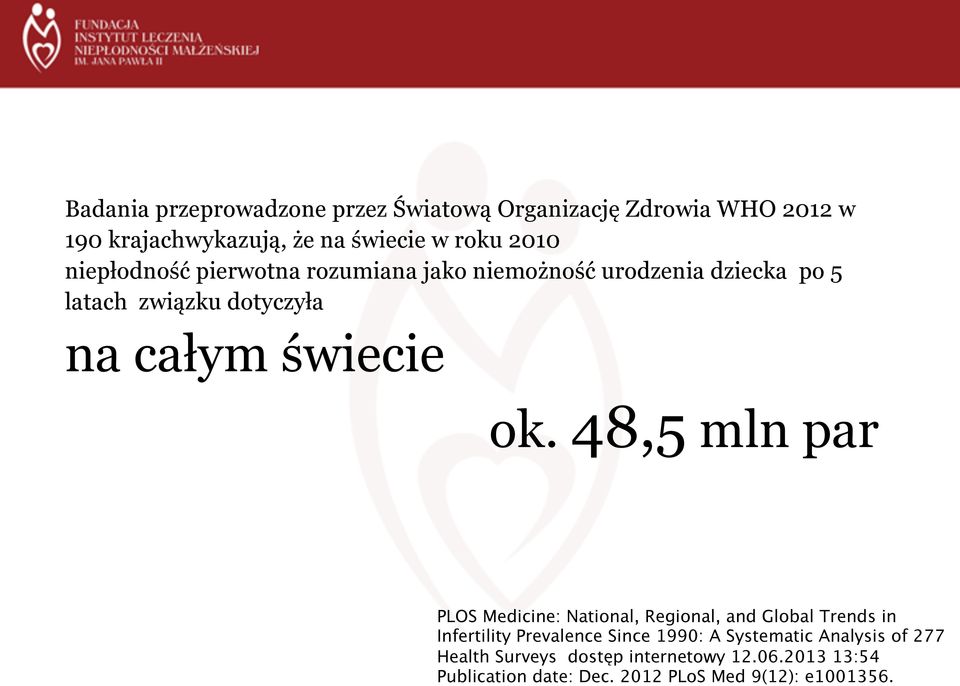 48,5 mln par PLOS Medicine: National, Regional, and Global Trends in Infertility Prevalence Since 1990: A Systematic