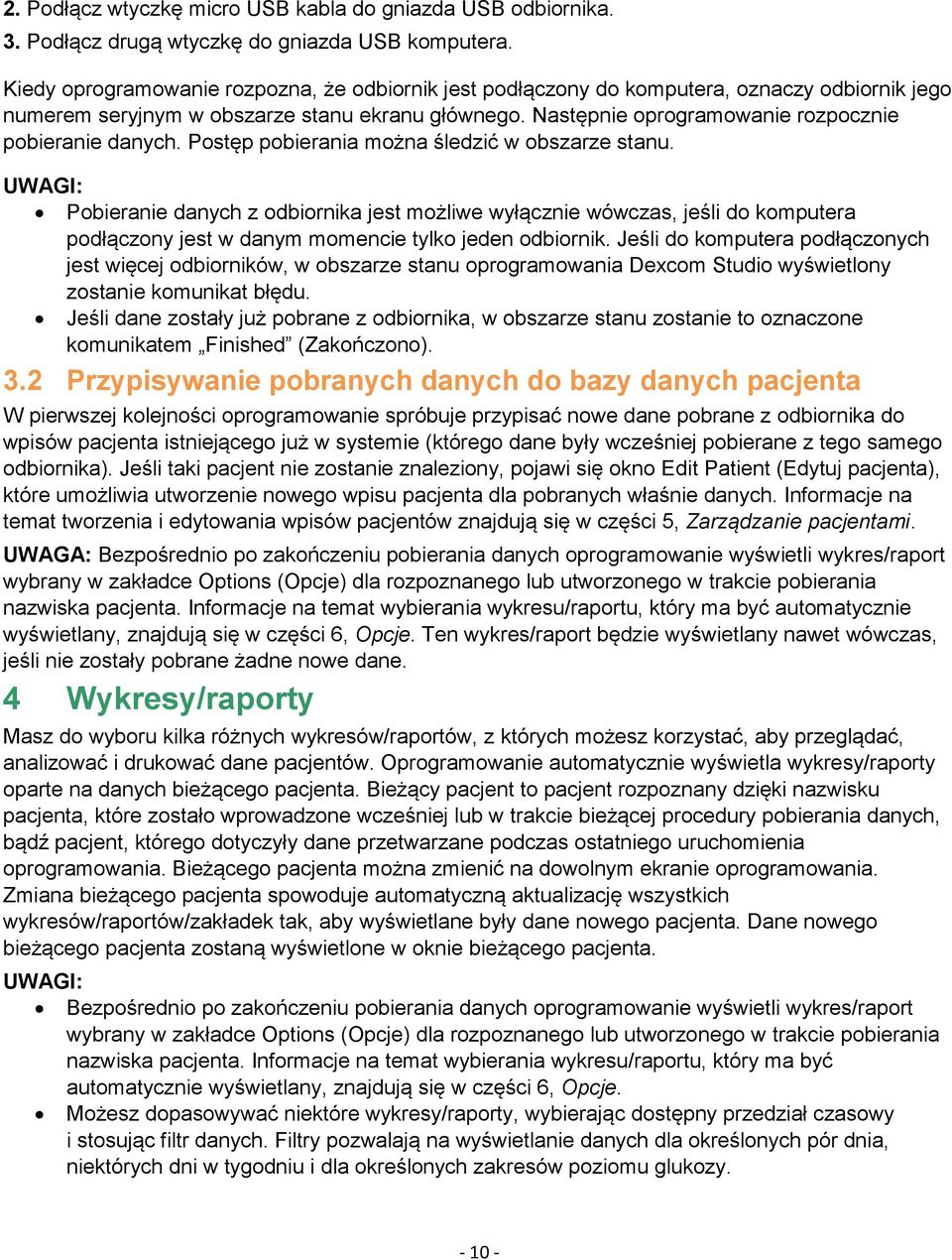 Następnie oprogramowanie rozpocznie pobieranie danych. Postęp pobierania można śledzić w obszarze stanu.