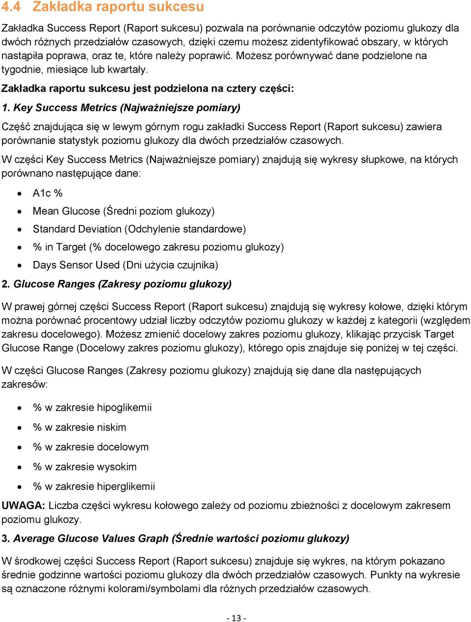 Zakładka raportu sukcesu jest podzielona na cztery części: 1.