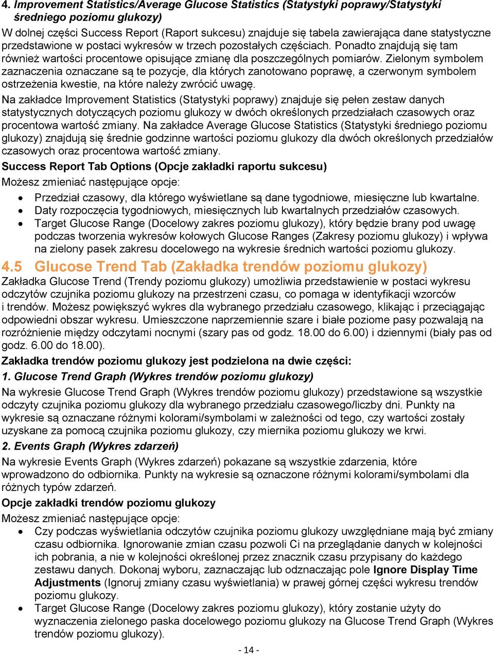 Zielonym symbolem zaznaczenia oznaczane są te pozycje, dla których zanotowano poprawę, a czerwonym symbolem ostrzeżenia kwestie, na które należy zwrócić uwagę.