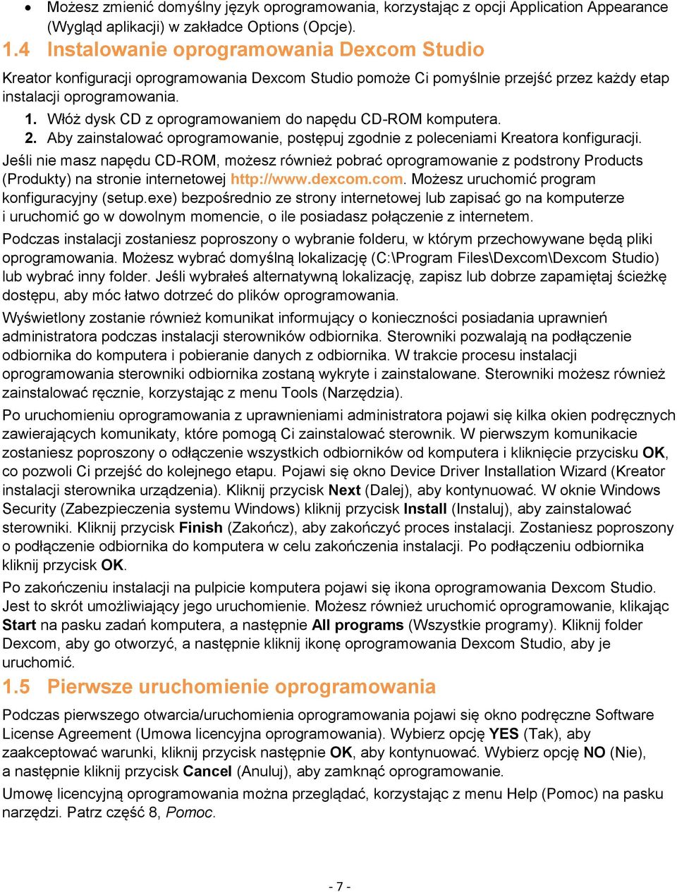 Włóż dysk CD z oprogramowaniem do napędu CD-ROM komputera. 2. Aby zainstalować oprogramowanie, postępuj zgodnie z poleceniami Kreatora konfiguracji.