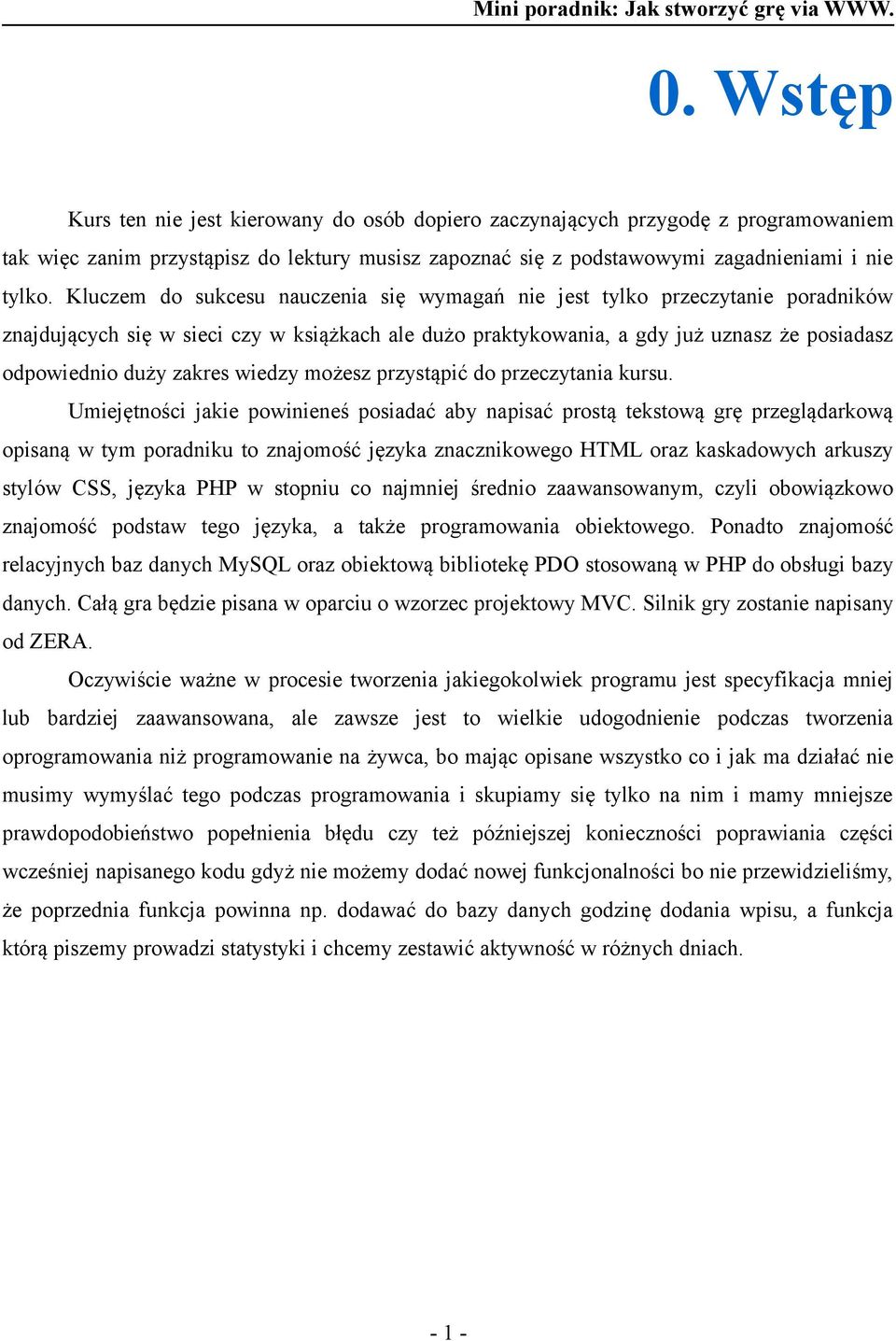 wiedzy możesz przystąpić do przeczytania kursu.