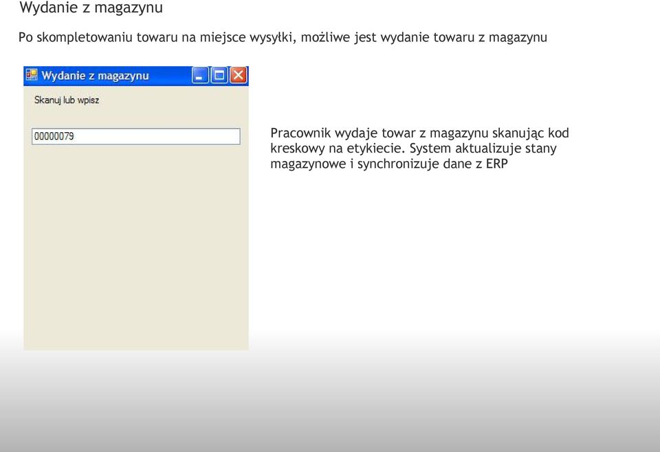 wydaje towar z magazynu skanując kod kreskowy na etykiecie.