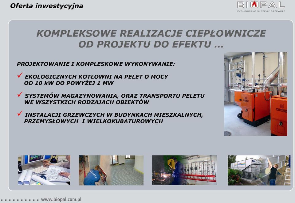 kw DO POWYśEJ 1 MW SYSTEMÓW MAGAZYNOWANIA, ORAZ TRANSPORTU PELETU WE WSZYSTKICH