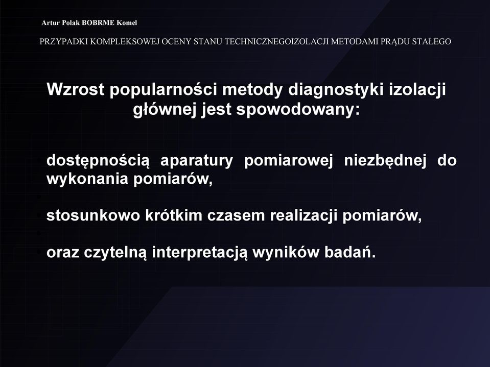 niezbędnej do wykonania pomiarów, stosunkowo krótkim