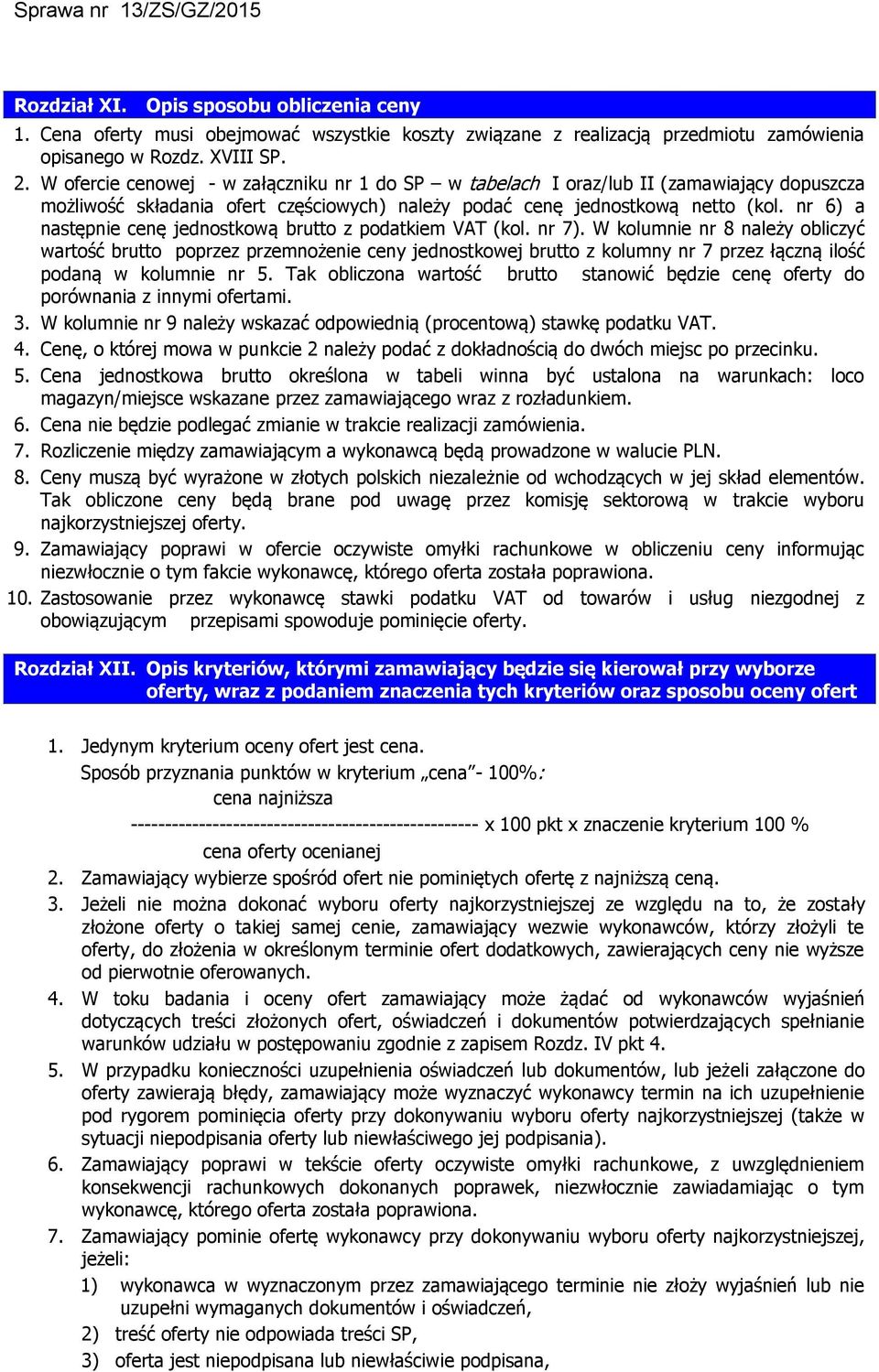 nr 6) a następnie cenę jednostkową brutto z podatkiem VAT (kol. nr 7).