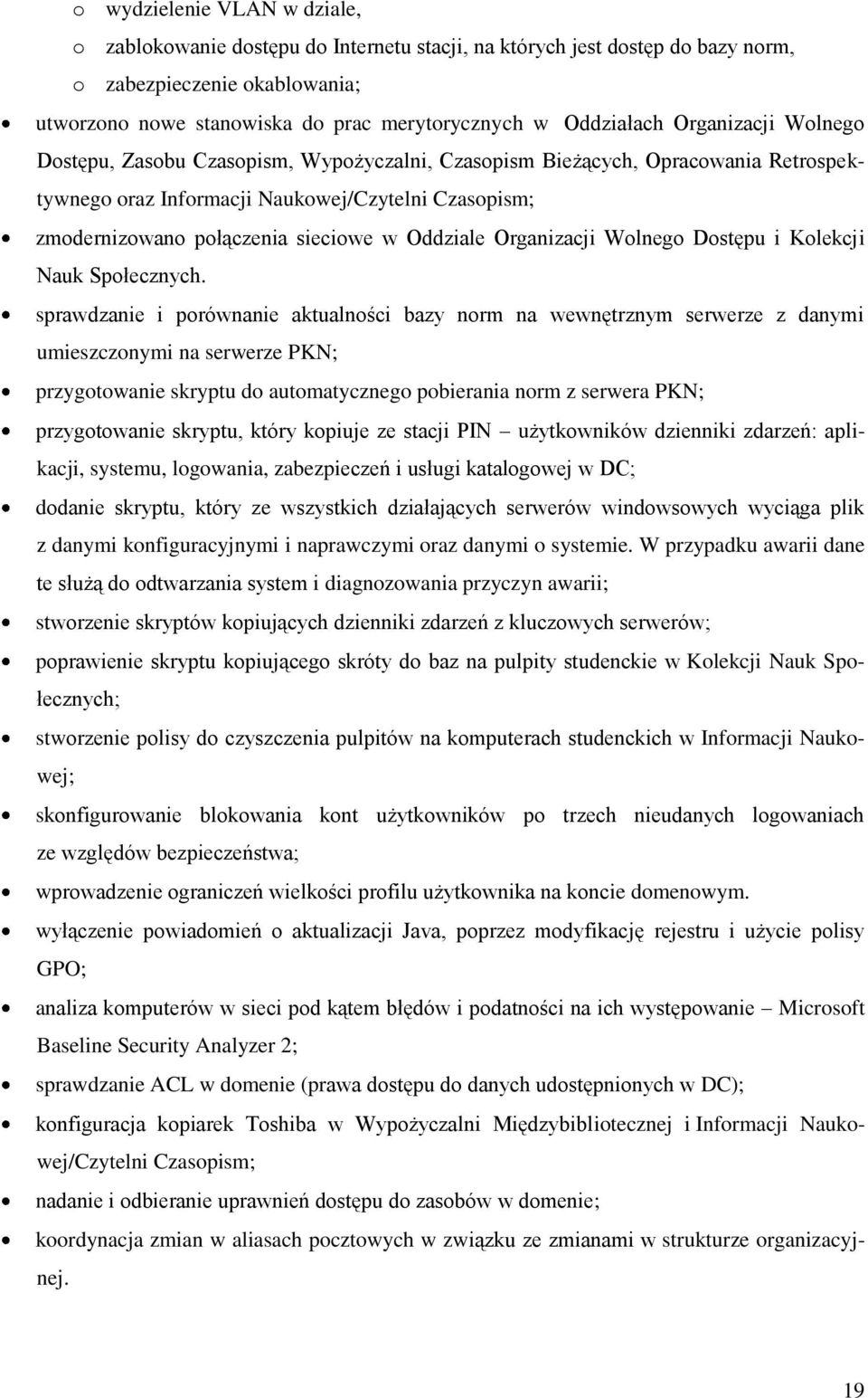 sieciowe w Oddziale Organizacji Wolnego Dostępu i Kolekcji Nauk Społecznych.