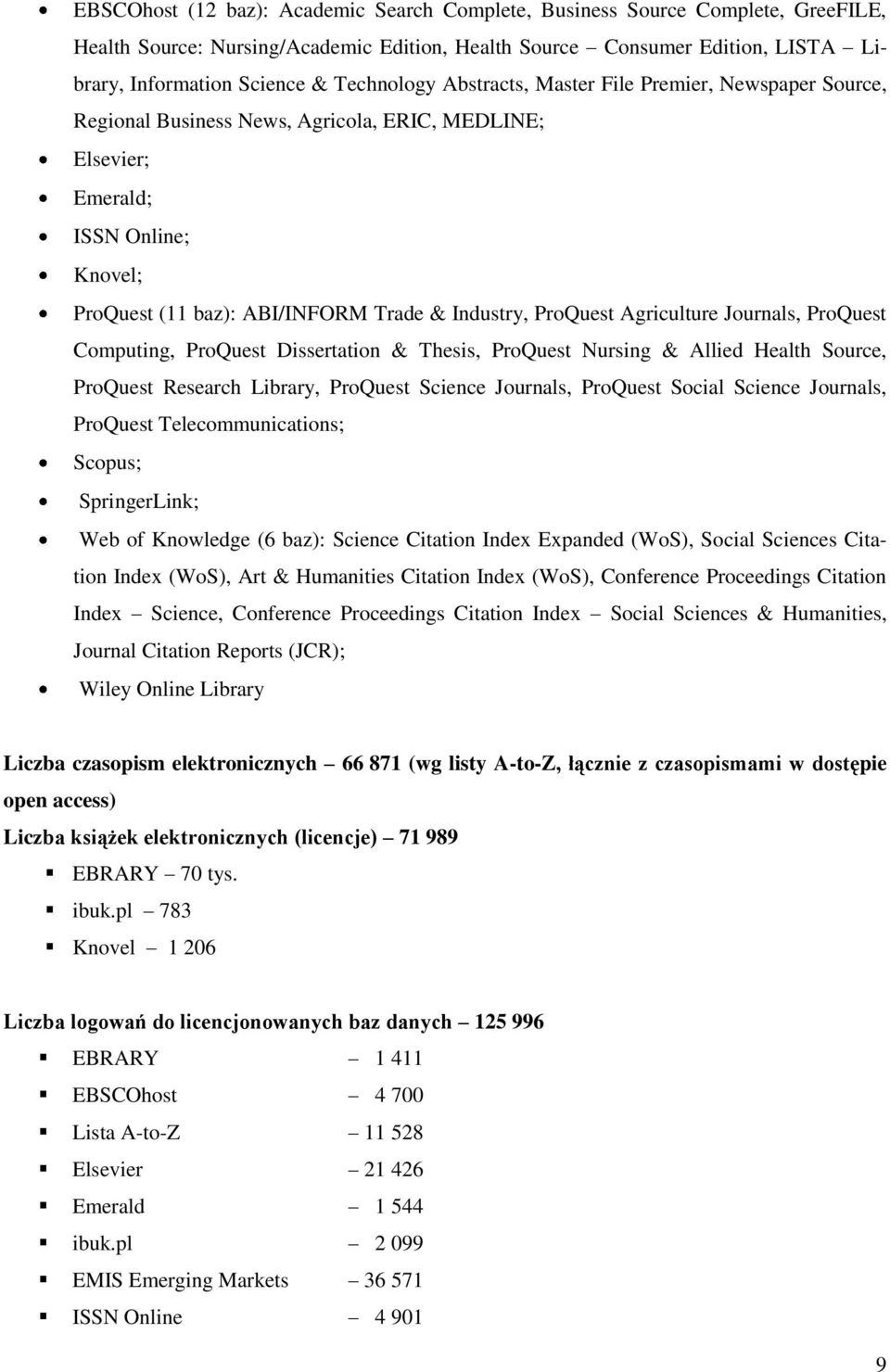 ProQuest Agriculture Journals, ProQuest Computing, ProQuest Dissertation & Thesis, ProQuest Nursing & Allied Health Source, ProQuest Research Library, ProQuest Science Journals, ProQuest Social