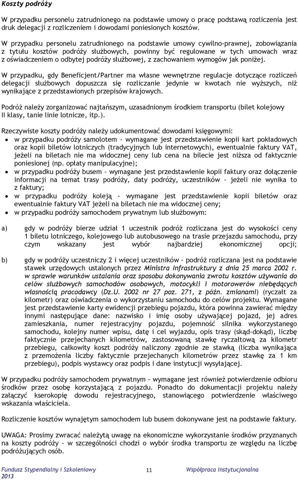 służbowej, z zachowaniem wymogów jak poniżej.