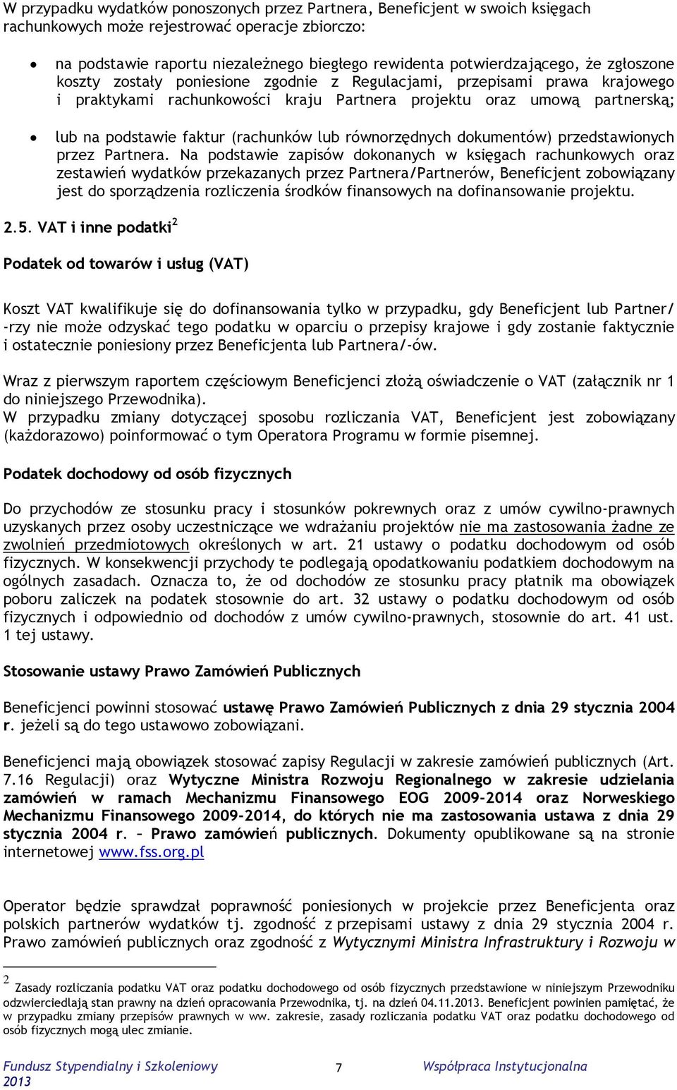 lub równorzędnych dokumentów) przedstawionych przez Partnera.