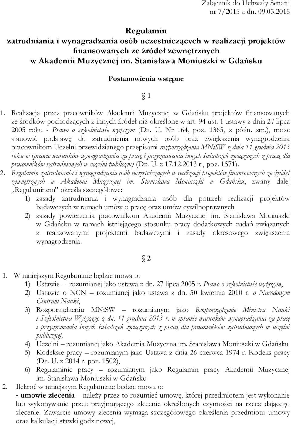 94 ust. 1 ustawy z dnia 27 lipca 2005 roku - Prawo o szkolnictwie wyższym (Dz. U. Nr 164, poz. 1365, z późn. zm.