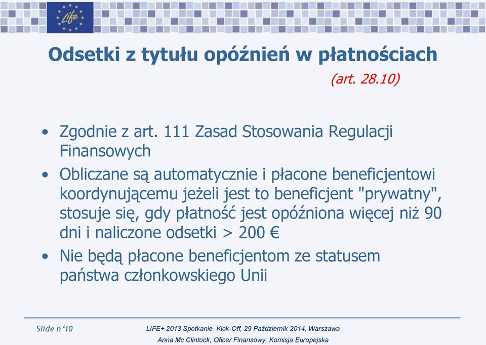 koordynującemu jeżeli jest to beneficjent "prywatny", stosuje się, gdy płatność jest opóźniona