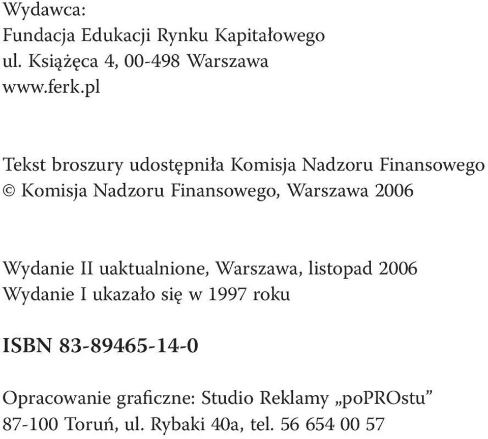 2006 Wydanie II uaktualnione, Warszawa, listopad 2006 Wydanie I ukazało się w 1997 roku ISBN