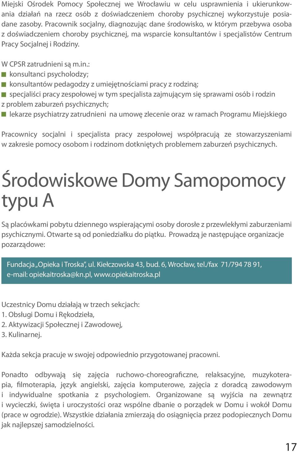 W CPSR zatrudnieni są m.in.