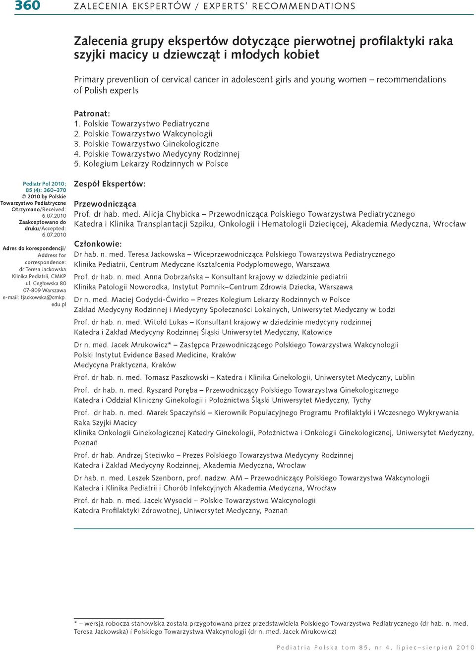 Kolegium Lekarzy Rodzinnych w Polsce Pediatr Pol 2010; 85 (4): 360 370 2010 by Polskie Towarzystwo Pediatryczne Otrzymano/Received: 6.07.