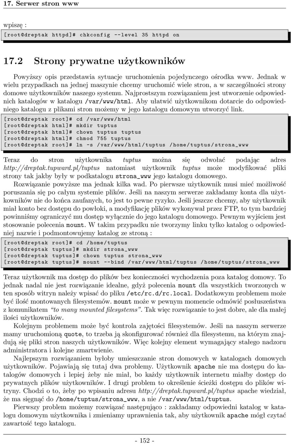 Najprostszym rozwiązaniem jest utworzenie odpowiednich katalogów w katalogu/var/www/html.
