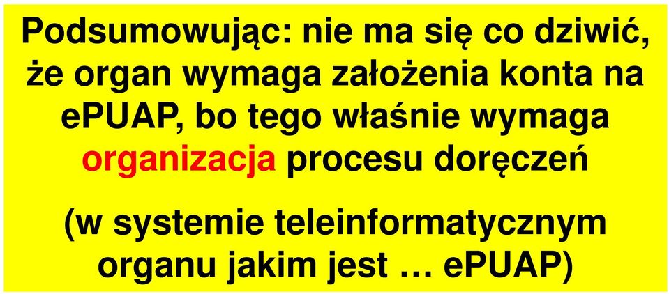 właśnie wymaga organizacja procesu doręczeń (w