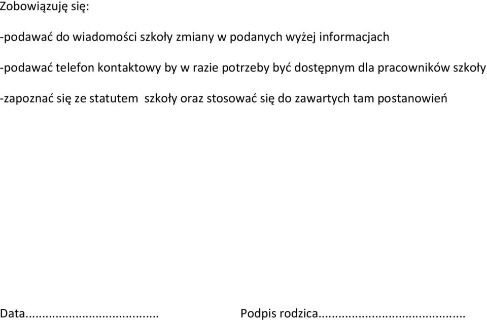 być dostępnym dla pracowników szkoły -zapoznać się ze statutem