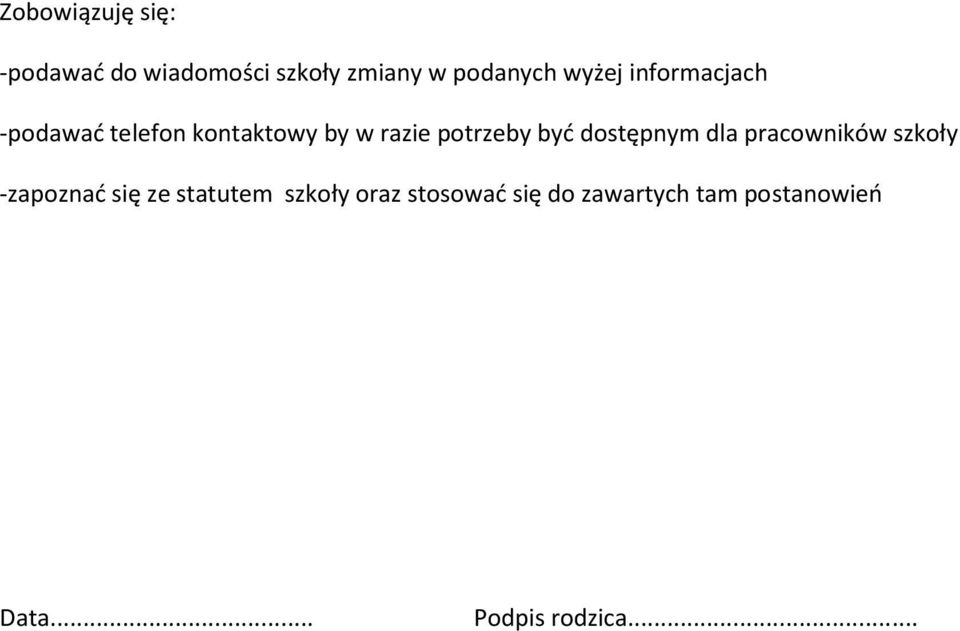 być dostępnym dla pracowników szkoły -zapoznać się ze statutem