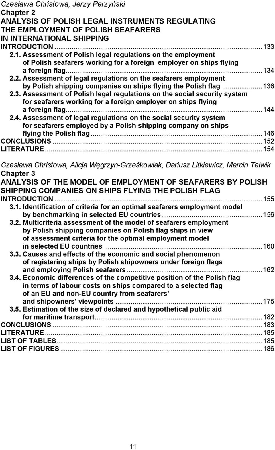 .. 136 2.3. Assessment of Polish legal regulations on the social security system for seafarers working for a foreign employer on ships flying a foreign flag... 144