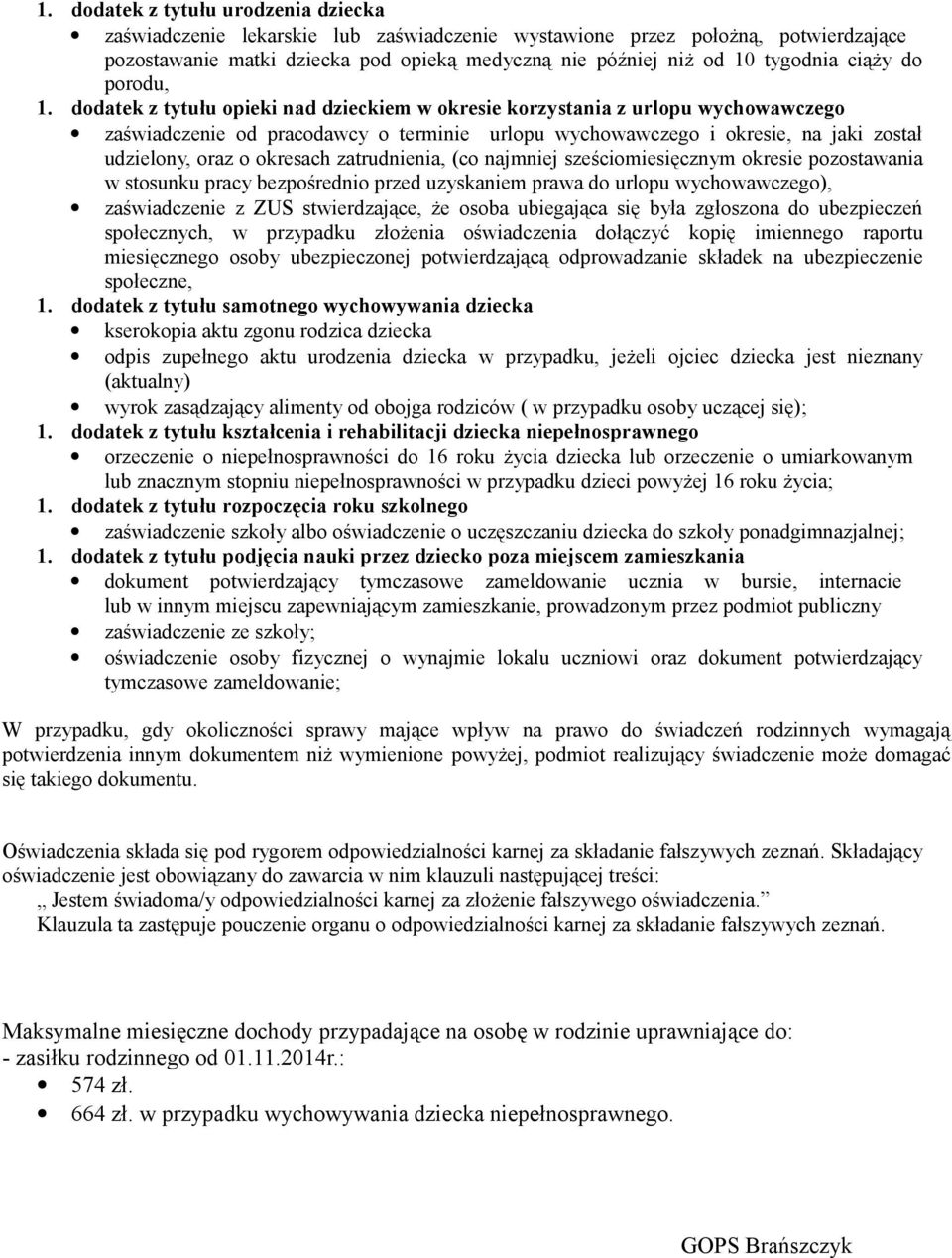 dodatek z tytułu opieki nad dzieckiem w okresie korzystania z urlopu wychowawczego zaświadczenie od pracodawcy o terminie urlopu wychowawczego i okresie, na jaki został udzielony, oraz o okresach