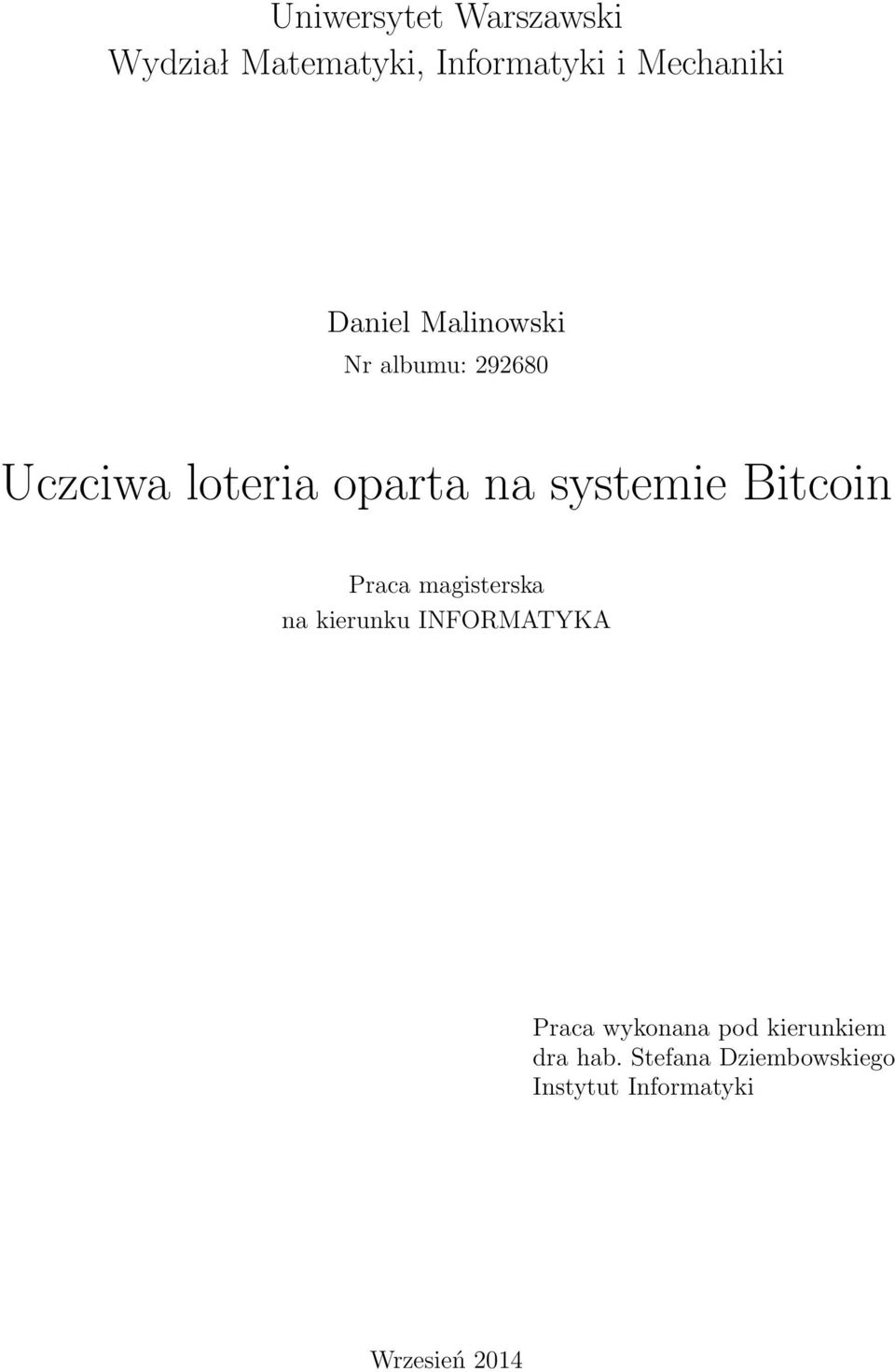 Bitcoin Praca magisterska na kierunku INFORMATYKA Praca wykonana pod