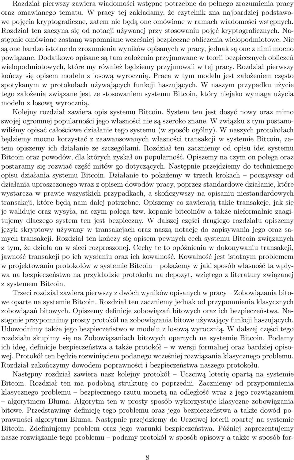 Rozdział ten zaczyna się od notacji używanej przy stosowaniu pojęć kryptograficznych. Następnie omówione zostaną wspomniane wcześniej bezpieczne obliczenia wielopodmiotowe.