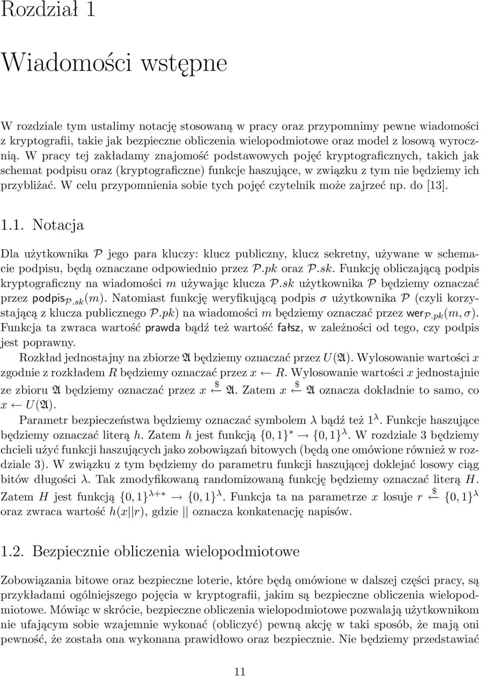 W celu przypomnienia sobie tych pojęć czytelnik może zajrzeć np. do [13