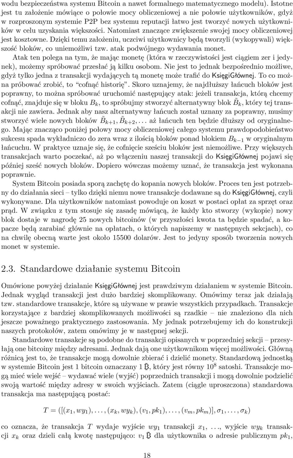 uzyskania większości. Natomiast znaczące zwiększenie swojej mocy obliczeniowej jest kosztowne.