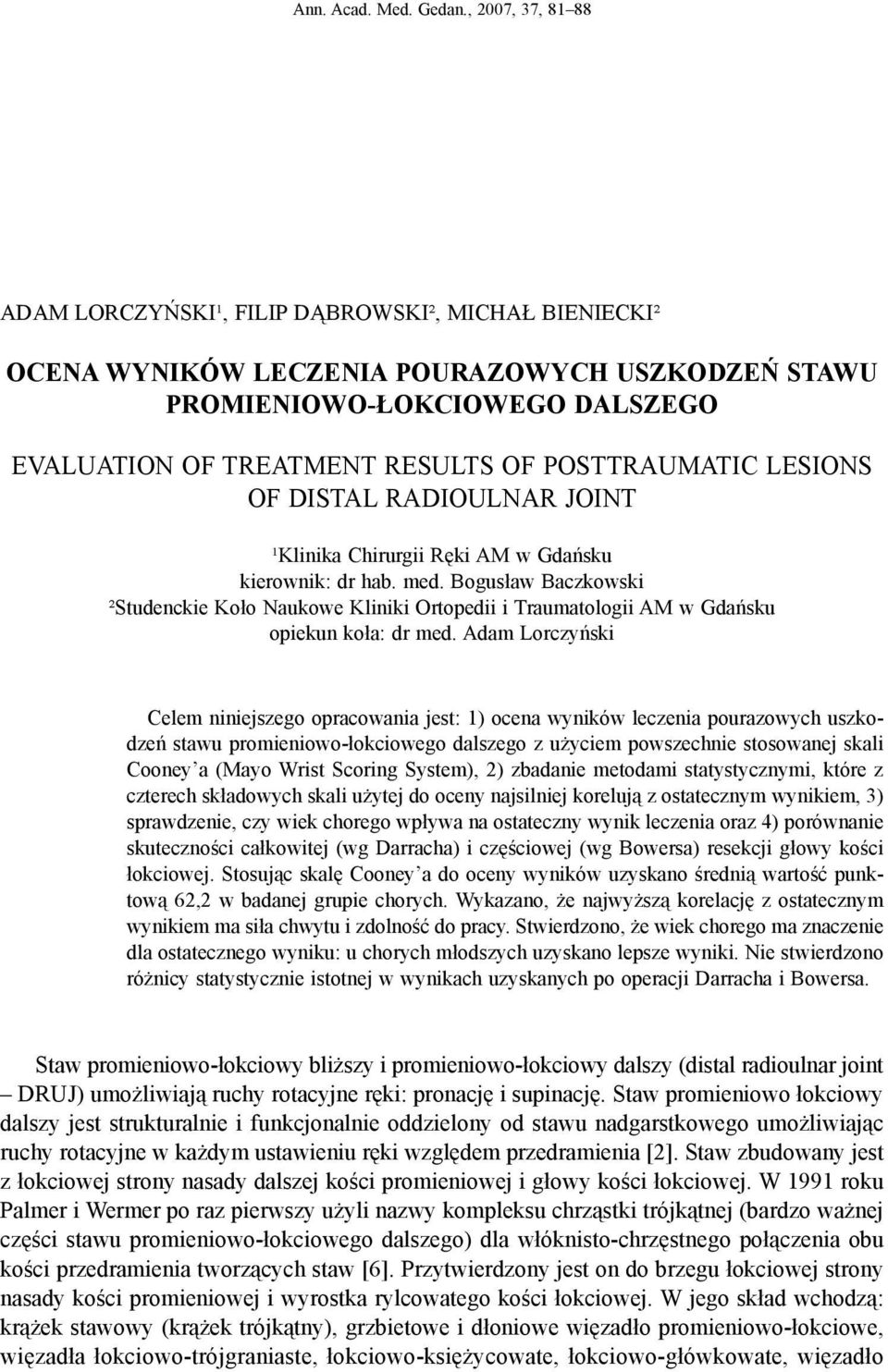 Posttraumatic Lesions of Distal Radioulnar Joint ¹Klinika Chirurgii Ręki AM w Gdańsku kierownik: dr hab. med.