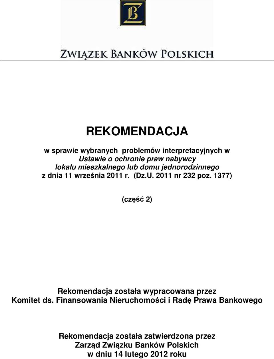 1377) (część 2) Rekomendacja została wypracowana przez Komitet ds.