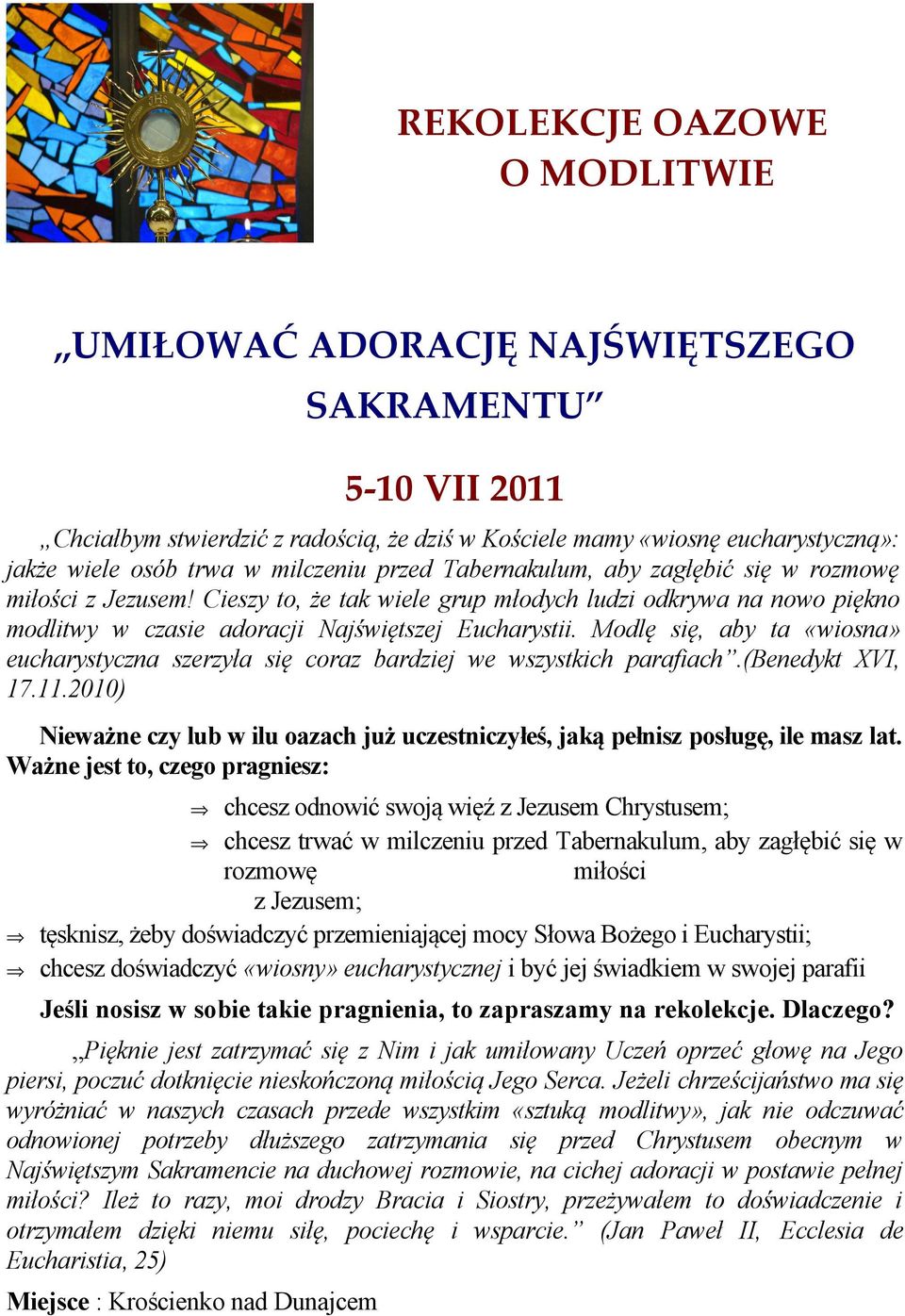 Modlę się, aby ta «wiosna» eucharystyczna szerzyła się coraz bardziej we wszystkich parafiach.(benedykt XVI, 17.11.