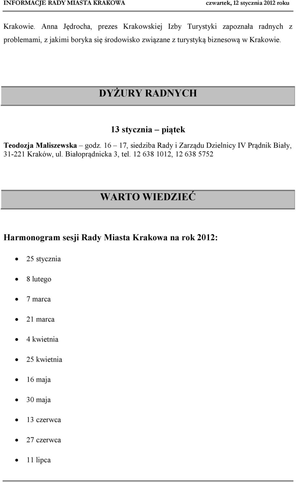 turystyką biznesową w  DYŻURY RADNYCH 13 stycznia piątek Teodozja Maliszewska godz.
