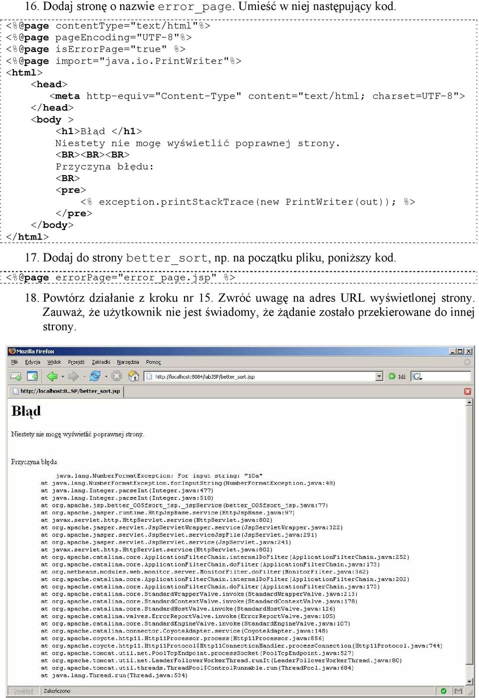 <BR><BR><BR> Przyczyna błędu: <BR> <pre> <% exception.printstacktrace(new PrintWriter(out)); %> </pre> </body> </html> 17. Dodaj do strony better_sort, np. na początku pliku, poniższy kod.