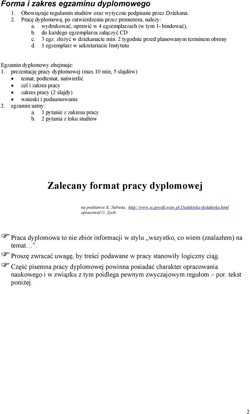1 egzemplarz w sekretariacie Instytutu Egzamin dyplomowy obejmuje: 1.