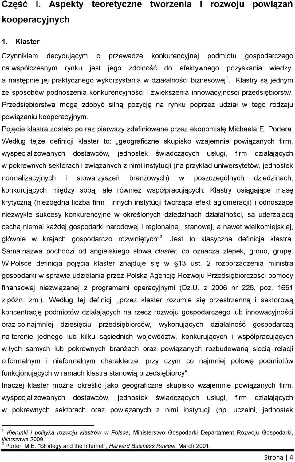 bizneswej 1. Klastry są jednym ze spsbów pdnszenia knkurencyjnści i zwiększenia innwacyjnści przedsiębirstw.